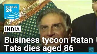 Ratan Tata, an Indian industry legend and business icon dies aged 86 • FRANCE 24 English