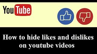 how to hide likes and dislike on YouTube videos