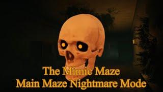 The Mimic Maze - Main Maze Nightmare Mode