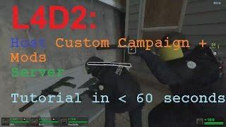 Left 4 Dead 2: How to host Custom Campaign + Mods server in under 60 seconds