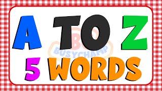 Toddlers Learning Videos | Learn A to Z 5 words | Words From Alphabets | Educational Videos for Kids