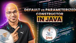 #44 Default vs Parameterized Constructor in Java