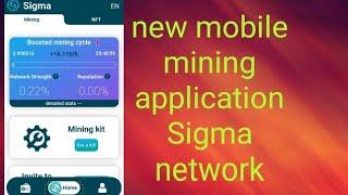 new mobile mining application Sigma network description Mein link hai