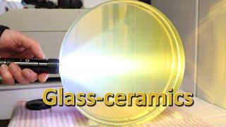 The Amazing Properties of Glass-Ceramics (GC Part 1)
