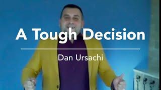 A Tough Decision (O decizie grea) - Dan Ursachi