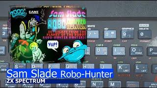 ZX Spectrum -=Sam Slade Robo Hunter=-