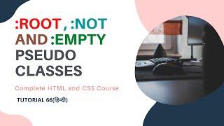 CSS | :root , :not and :empty Pseudo Classes (Tutorial 66)