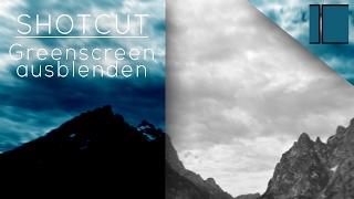 SHOTCUT │ GREENSCREEN ausblenden │ (German/Deutsch)