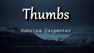 Sabrina Carpenter - Thumbs (Lyrics Video)