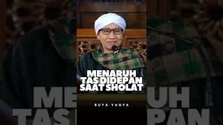 Meletakkan Barang di Depan Saat Sholat, Ini Hukumnya! - Buya Yahya