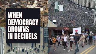 When Democracy Drowns in Decibels