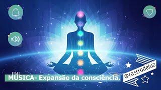 EXPANSÃO DA CONSCIÊNCIA  @rastrodeluz