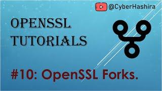 OpenSSL Tutorial Video-10 | Forks of OpenSSL (LibreSSL and BoringSSL)