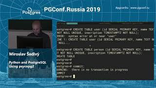 PGConf.Russia 2019 Miroslav Šedivý «Python and PostgreSQL Using psycopg2»