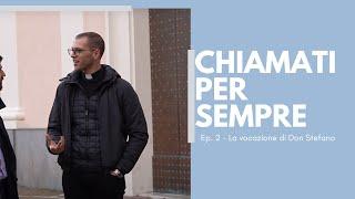 Chiamati per sempre - La vocazione di don Stefano (ep. 2)