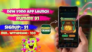 New Yono App Launch   Rummy91~WITHOUT INVESTMENT EARNING LOOT️ #newearningapptoday #newyonogames