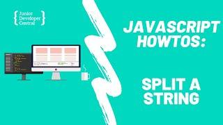 How To Split a String In JavaScript