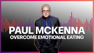 Paul Mckenna Official | Overcome Emotional Eating Trance