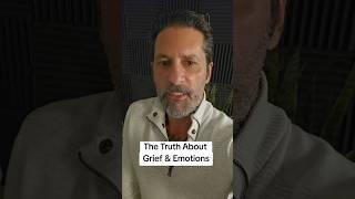 The Truth About Grief & Emotions