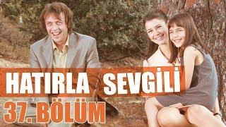 Hatırla Sevgili 37. Bölüm