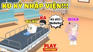 Play Together | Gia Đình Là Số Mấy - Tập 3 "KU KỲ Nhập Viện" | KA KỲ KỤC