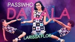  PASSINHO da LALÁ   (Vídeo Clip Oficial)   Larissa Flor 