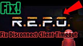 How To Fix Client Timeout In R.E.P.O. || Fix Disconnected: Cause: ClientTimeout In REPO