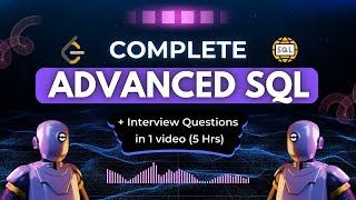 Complete Advanced SQL in 5 Hours - Complex Joins, Window Functions, Recursive CTE, Subqueries etc.