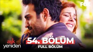 Aşk Yeniden 54. Bölüm