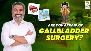 Debunking the Myth Behind Gallbladder Surgery | GEM Hospitals