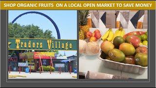 SAVE MONEY WHILE SHOPPING FOR  CLOTHES & ORGANIC FRUITS AT TRADERS VILLAGE GRAND PRAIRIE TEXAS.