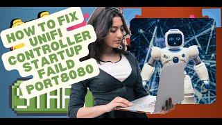 HOW TO FIX ERROR START UP FAILD PORT 8080 IS USED BY ANOTHER PROGRAM UNIFI CONTROLLER