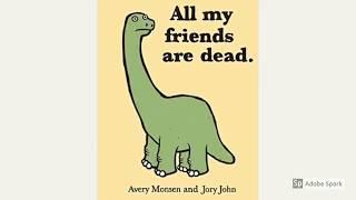 All My Friends Are Dead