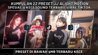 KUMPULAN 22 PRESET JJ ALIGHT MOTION SPESIAL JJ KECE SOUND TERBARU VIRAL TIKTOK | PRESET DI BAWAH 5MB