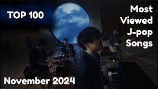 [TOP 100] Most Viewed J-Pop Songs - November 2024