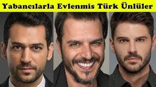 Yabancılarla Evlenen Türk Ünlüler 2019