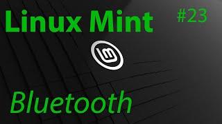 [TUT] Linux Mint - Geräte mit Bluetooth verbinden (z.B. ein Smartphone) [4K | DE]