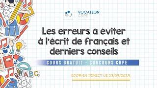 CRPE 2023/2024 ～ LES ERREURS À ÉVITER À L'ÉCRIT DE FRANÇAIS & DERNIERS CONSEILS