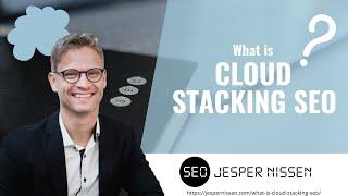 What is Cloud Stacking SEO   jespernissen com