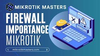 How To Properly Configure Your MikroTik Firewall (and WHY it matters)