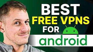 Best FREE VPN for Android - Best Free Mobile VPN Options