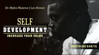 Self Development   Dr  Myles Munroe   Les Brown gives life changing message to increase your value