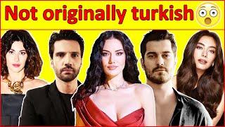 Turkish Actors Who Are Not Turkish Originally Turkish Drama, yargi, yasak elma