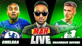 MAH LIVE: CHELSEA VS SHAMROCK ROVERS UEFA EUROPA CONFERENCE LEAGUE WATCH ALONG!