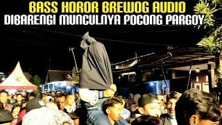BASS HOROR‼️MUNCULLAH POCONG DI CEK SOUND BREWOG AUDIO