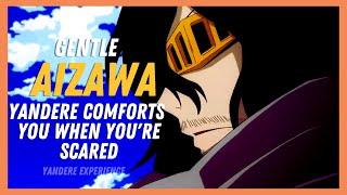 ASMR l Gentle Aizawa Yandere Comforts You When You're Scared l My Hero Academia