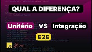 Teste Unitário vs Teste de Integração vs Teste E2E (End to End)