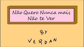 Verdan - NÃO QUERO NUNCA MAIS NÃO TE VER (visualizer)