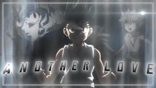 Gon Rage I [Edit/AMV] I Another Love I