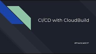 CI/CD with CloudBuild